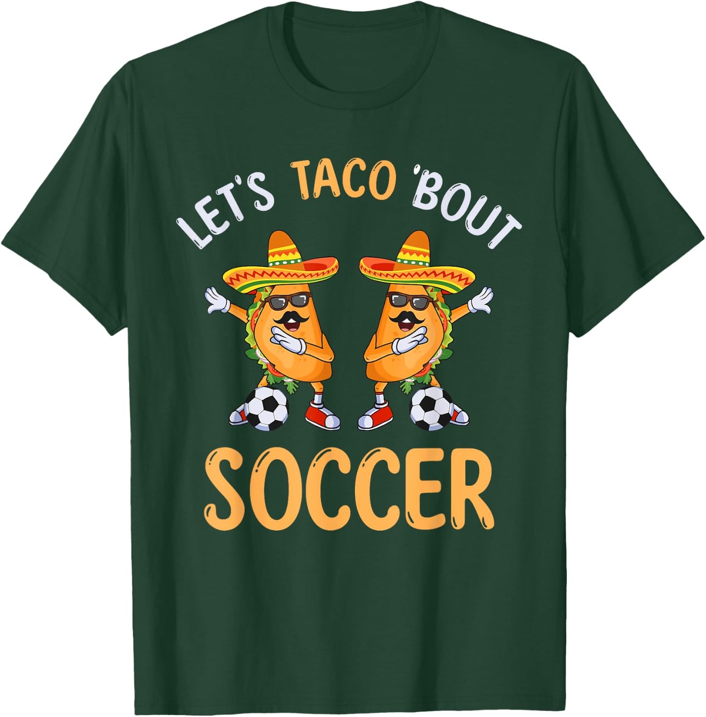 Let's Taco Bout Soccer Dabbing Taco Cinco de Mayo T-Shirt - T-Shirt | Forest