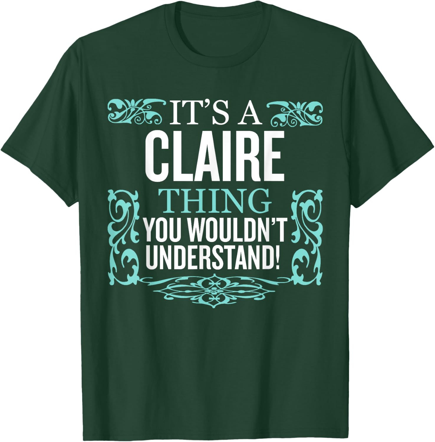 It's CLAIRE Thing You Wouldn't Understand Funny Men Women T-Shirt - T-Shirt | Forest