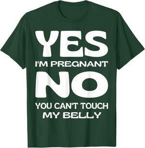 Yes I'm Pregnant Don't Touch My Belly Maternity Pregnancy T-Shirt - T-Shirt | Forest