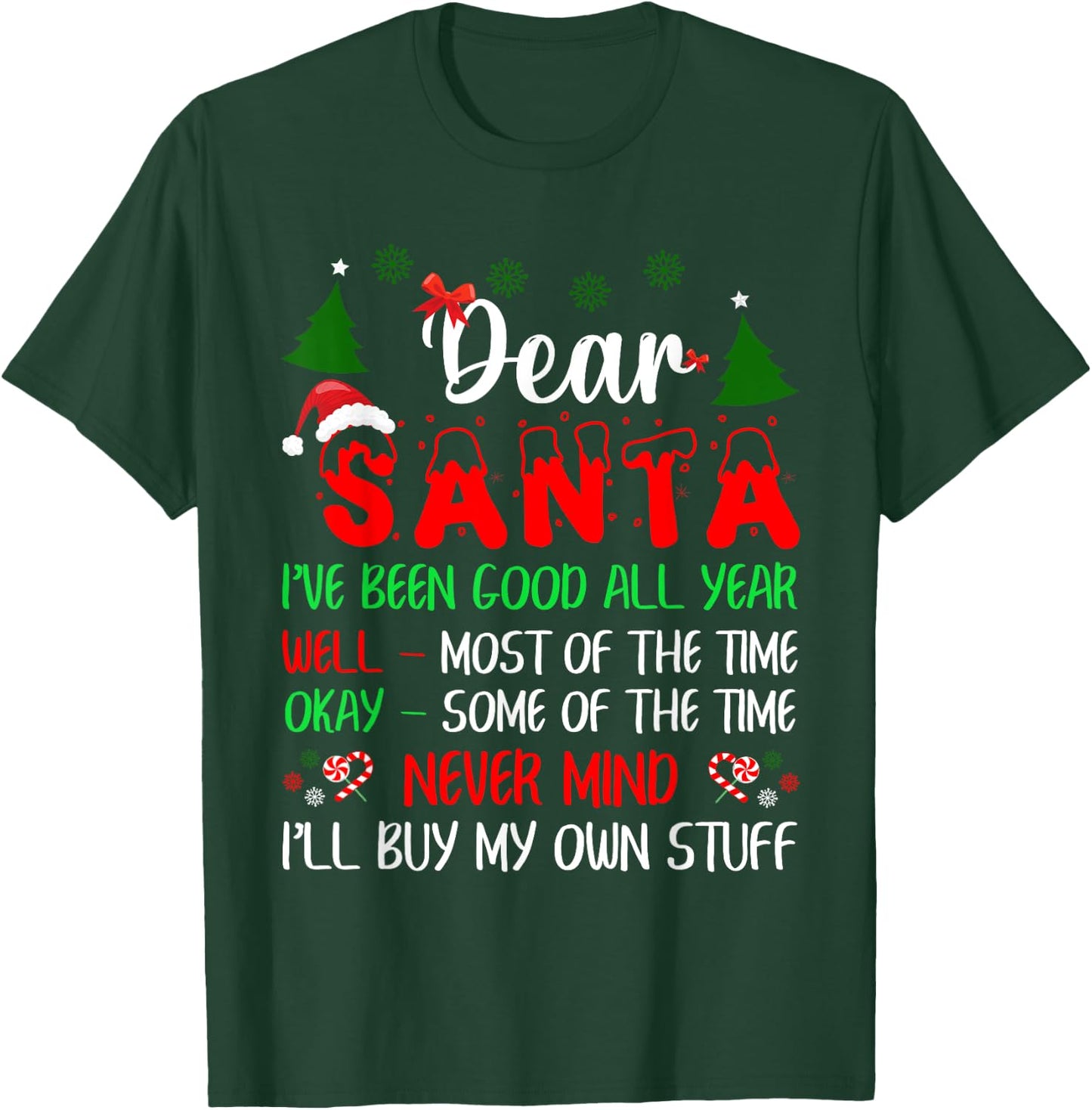 Dear Santa Never Mind I'll Buy My Own Stuff Funny Christmas T-Shirt - T-Shirt | Forest