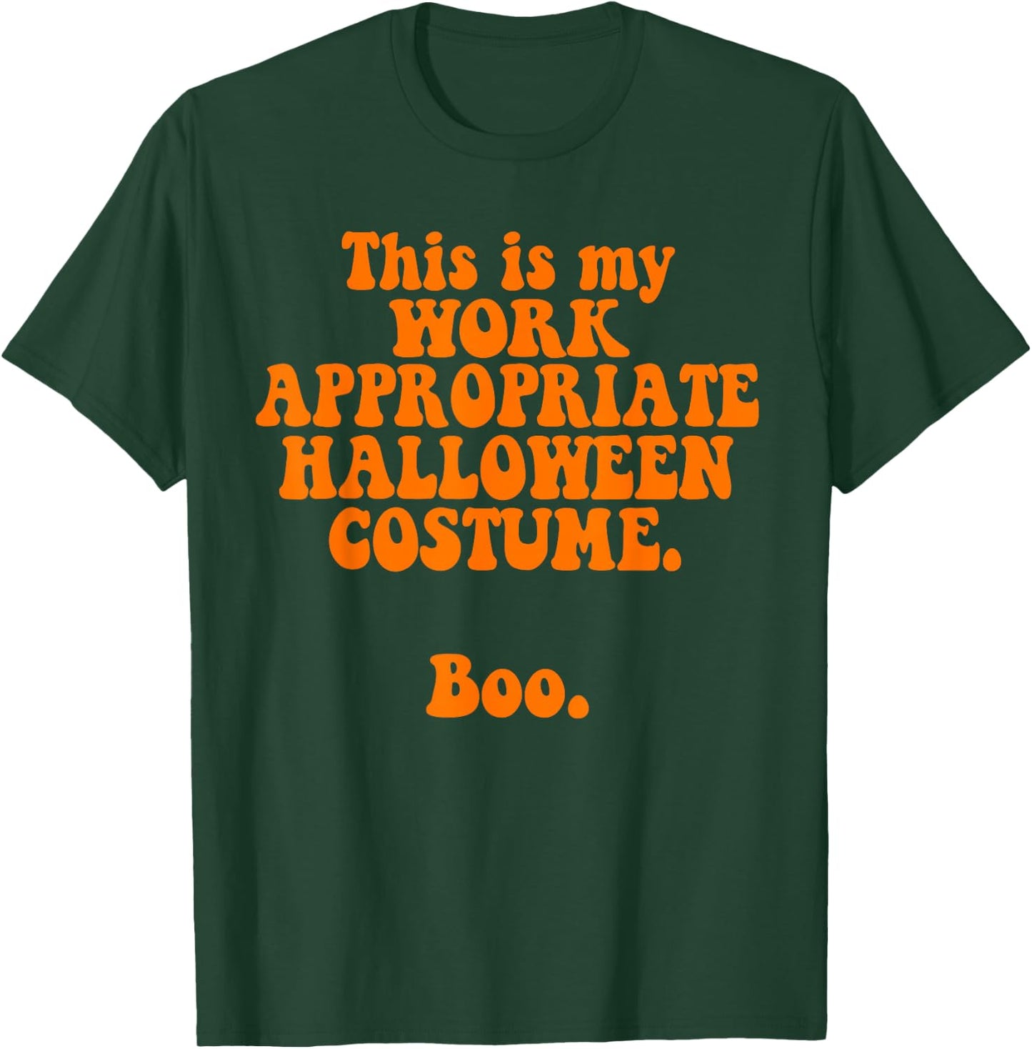 This Is My Work Appropriate Halloween Costume Boo Funny T-Shirt - T-Shirt | Forest