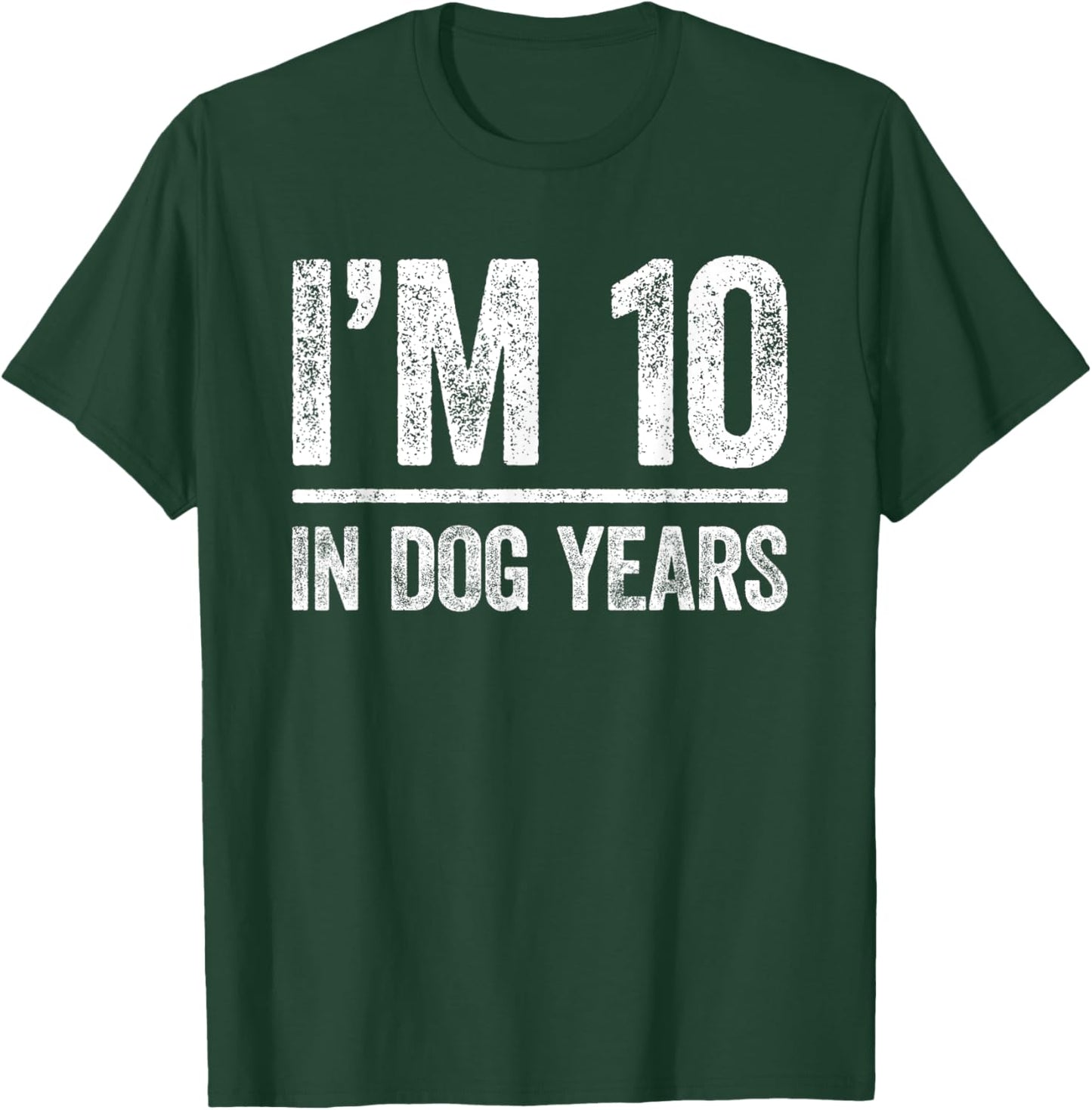 I'm 10 In Dog Years Shirt Men Women 70th Birthday T-Shirt - T-Shirt | Forest
