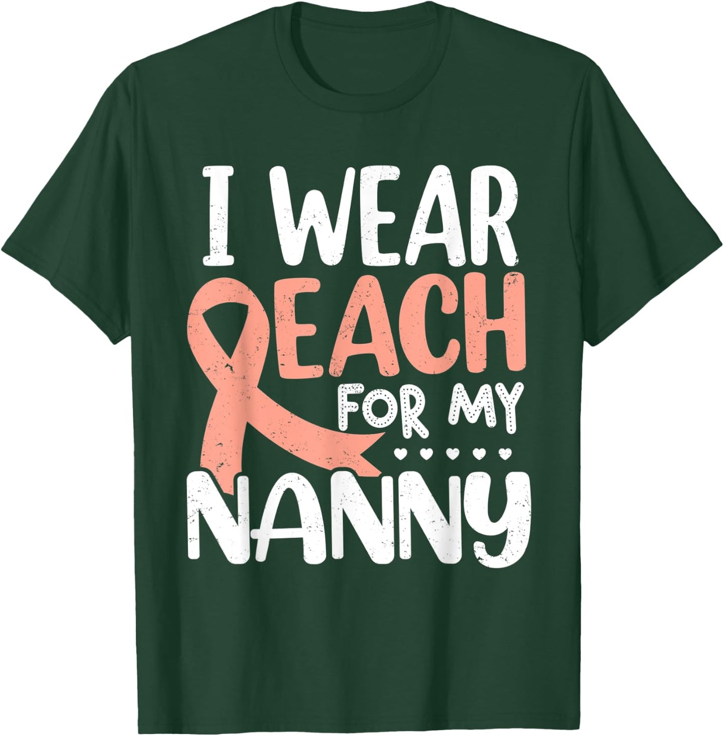 I Wear Peach For My Nanny Uterine Cancer Awareness T-Shirt - T-Shirt | Forest