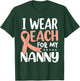 I Wear Peach For My Nanny Uterine Cancer Awareness T-Shirt - T-Shirt | Forest