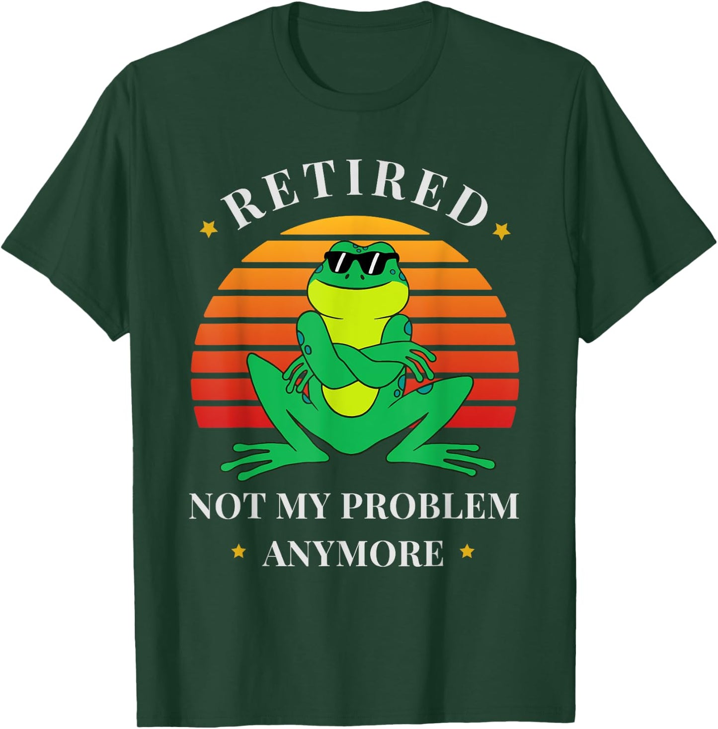 Retirement Not My Problem Anymore Funny Frog Retired T-Shirt - T-Shirt | Forest