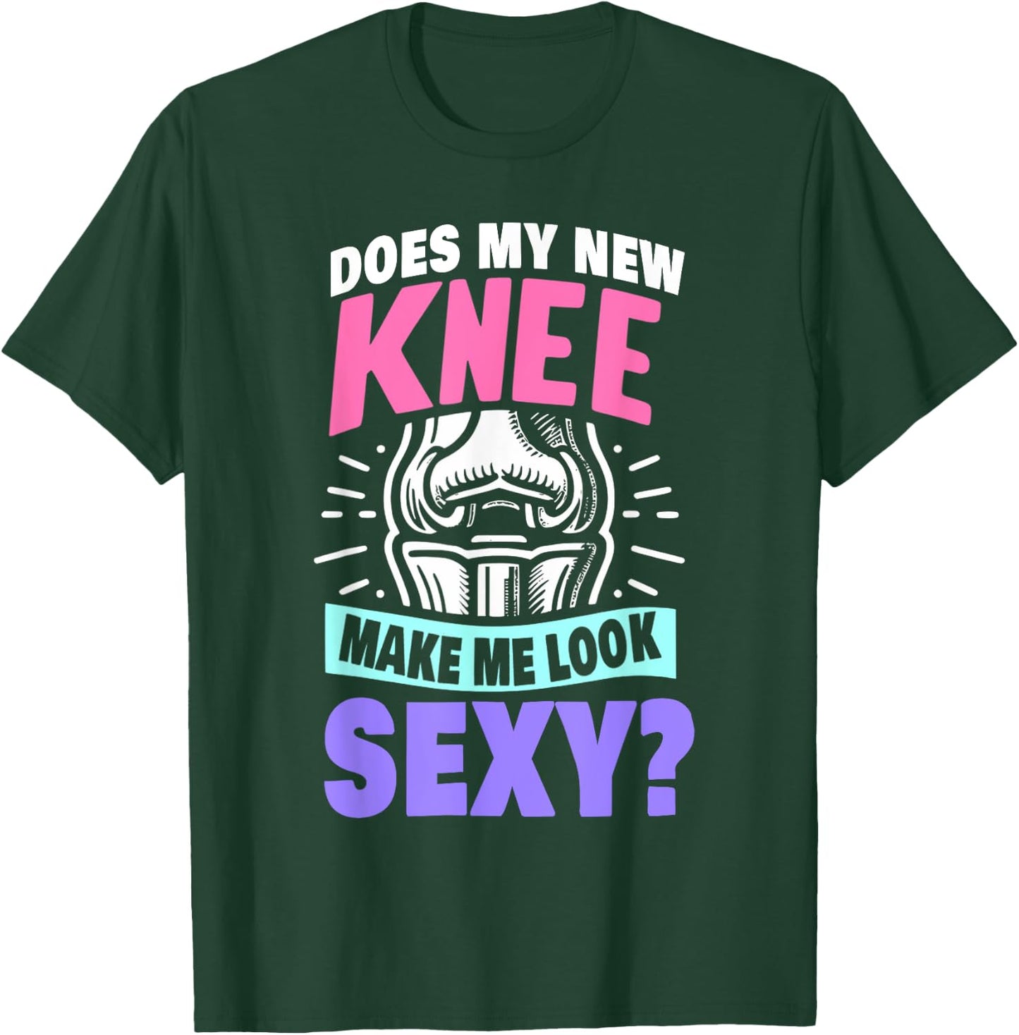 New Knee Surgery Recovery Gift Funny Knee Replacement T-Shirt - T-Shirt | Forest