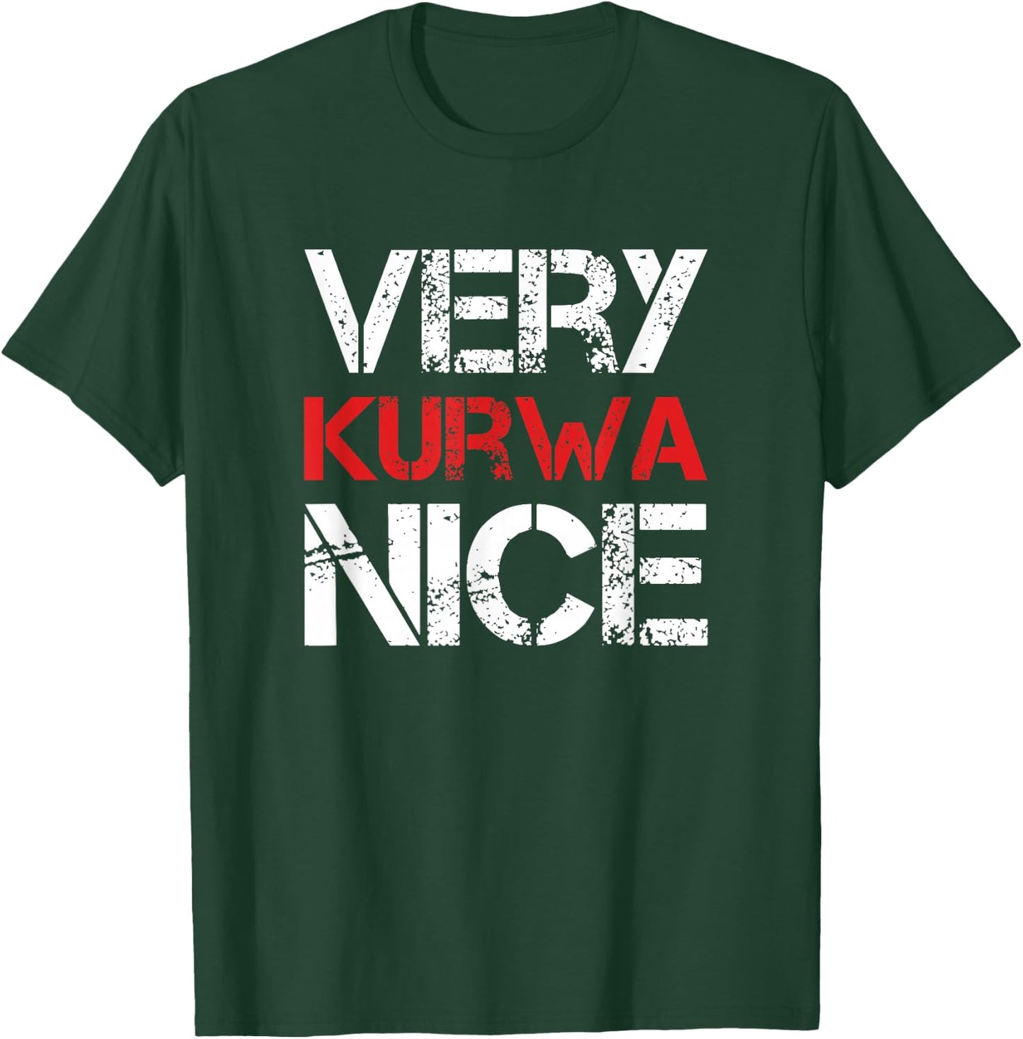Very Kurwa Nice T-Shirt - T-Shirt | Forest
