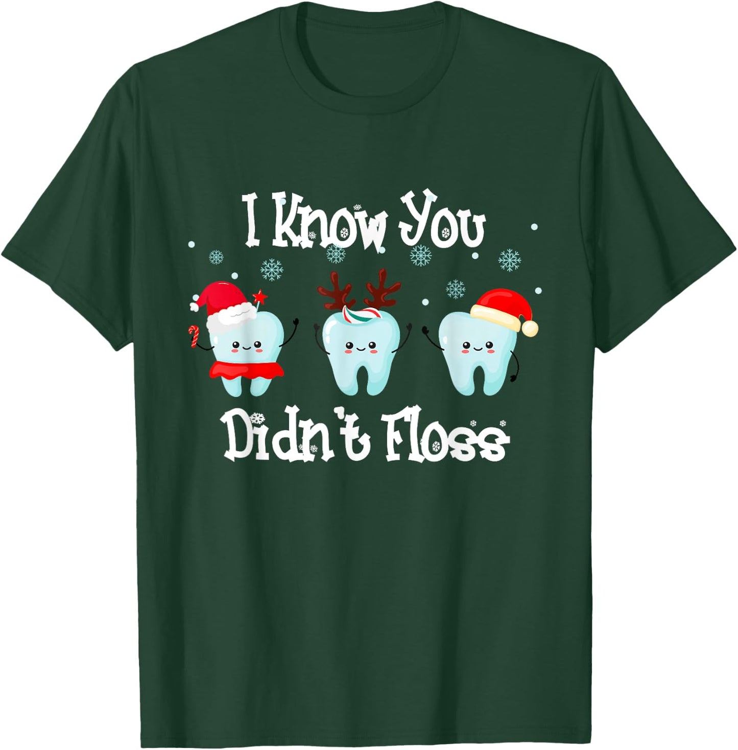 Dentist Dental Christmas Santa I Know You Didn't Floss T-Shirt - T-Shirt | Forest