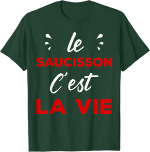Humour Aperitif Passion le Sauisson c'est la vie T-Shirt - T-Shirt | Forest