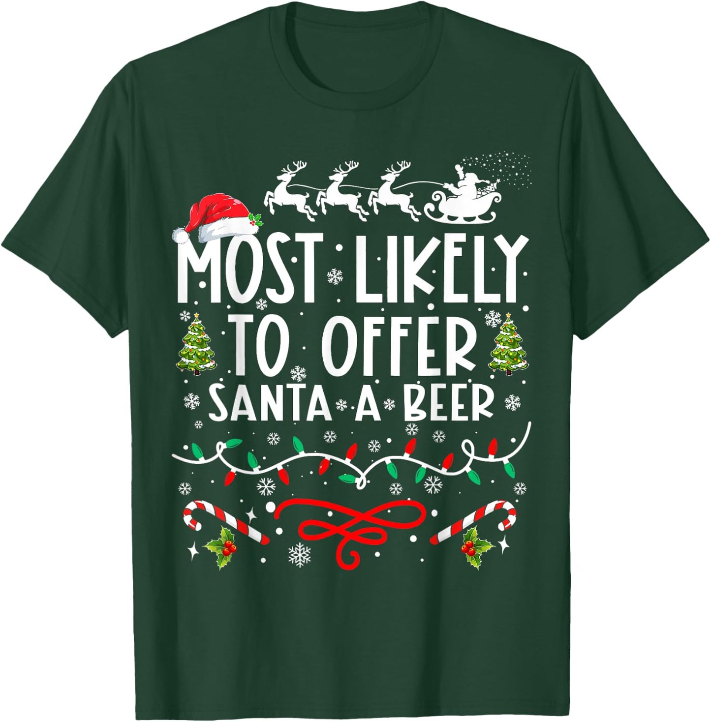 Most Likely To Offer Santa A Beer Funny Drinking Christmas T-Shirt - T-Shirt | Forest