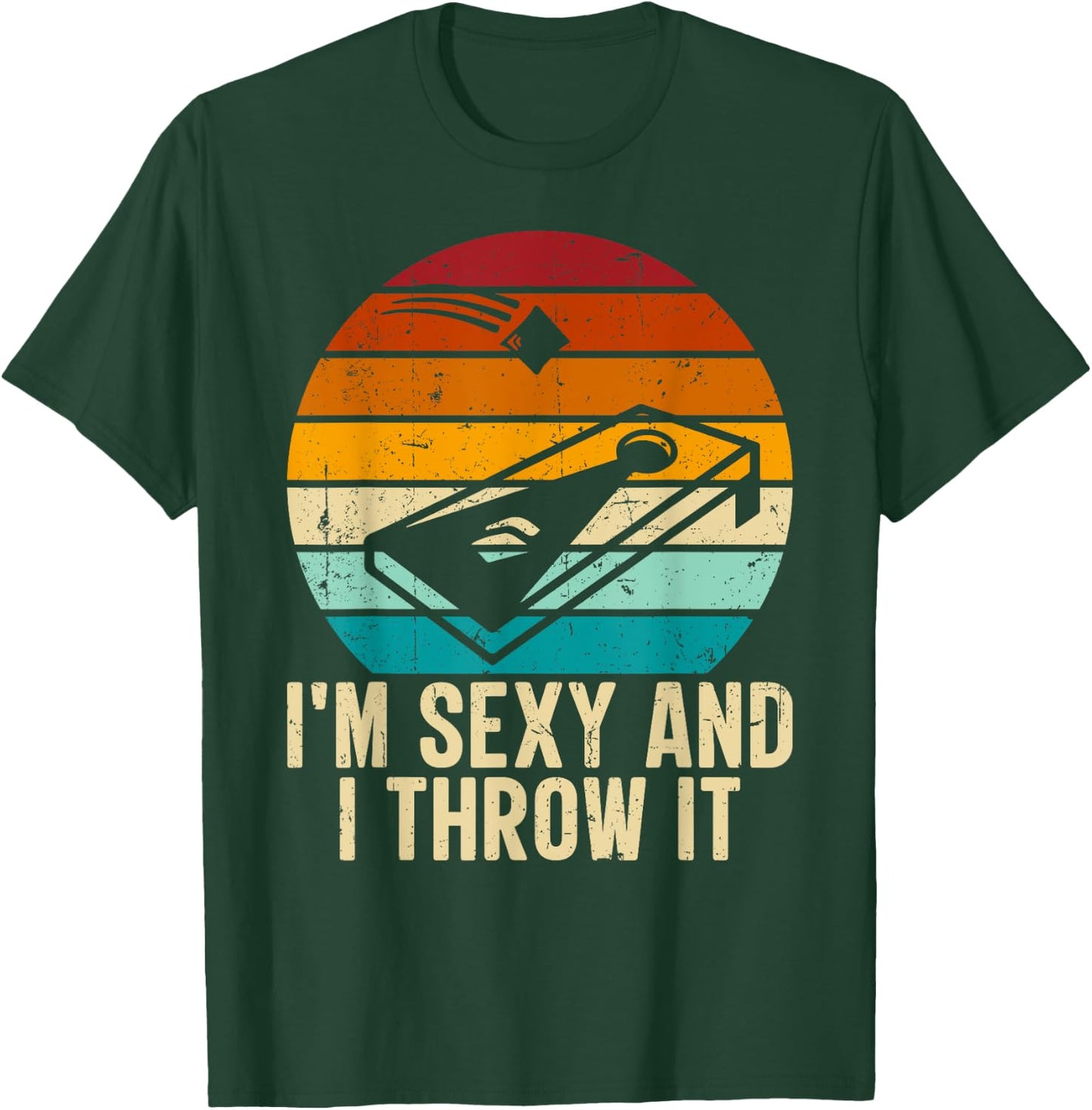 I'm Sexy and I Throw it Cornhole Funny Retro Cornhole T-Shirt - T-Shirt | Forest