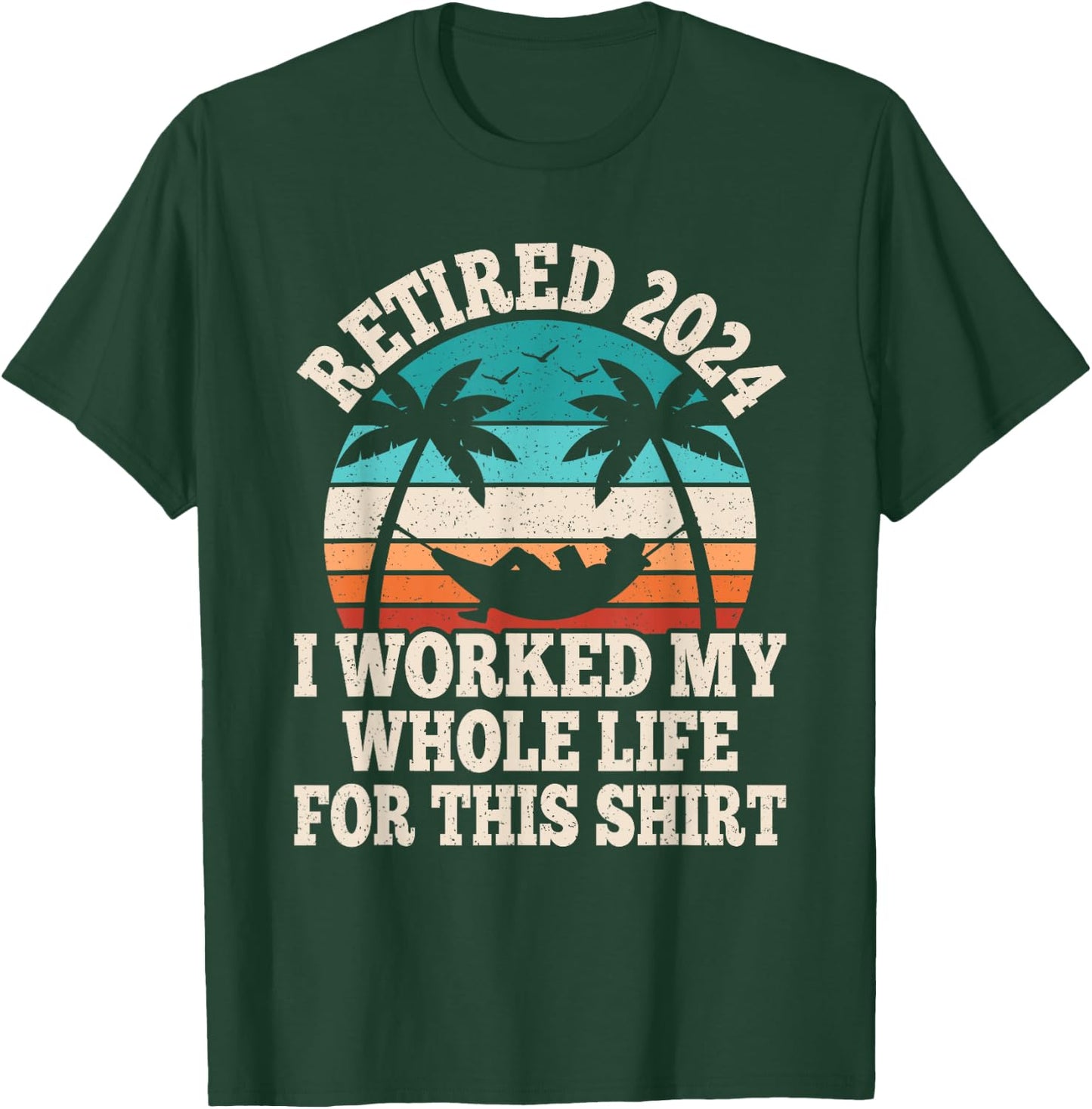 Retired 2024 Retire Retiring Funny Retirement Men Women T-Shirt - T-Shirt | Forest
