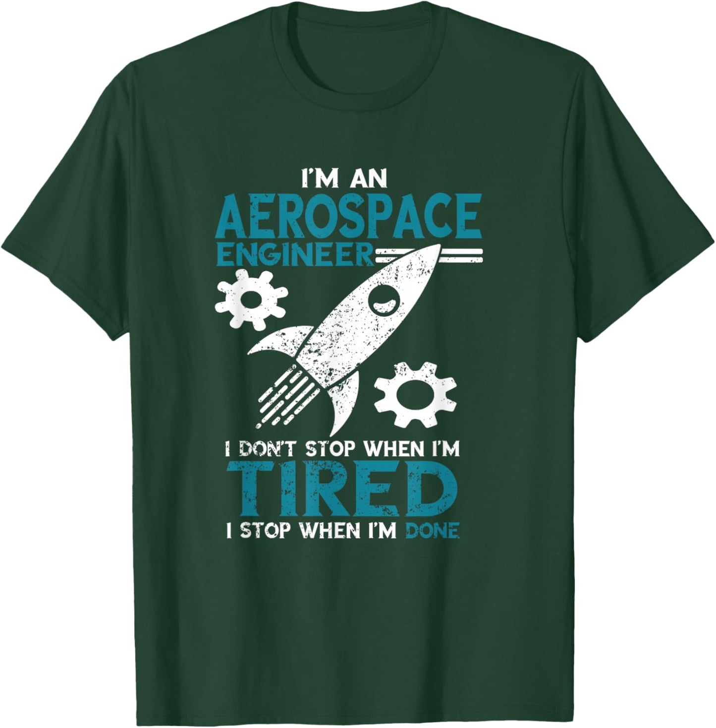 Aerospace Engineer I Don't Stop Aerospace Engineering T-Shirt - T-Shirt | Forest