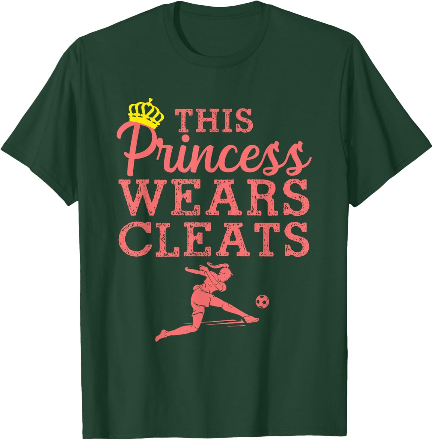 Cool Soccer Girls Princess Wears Cleats Football T-Shirt - T-Shirt | Forest