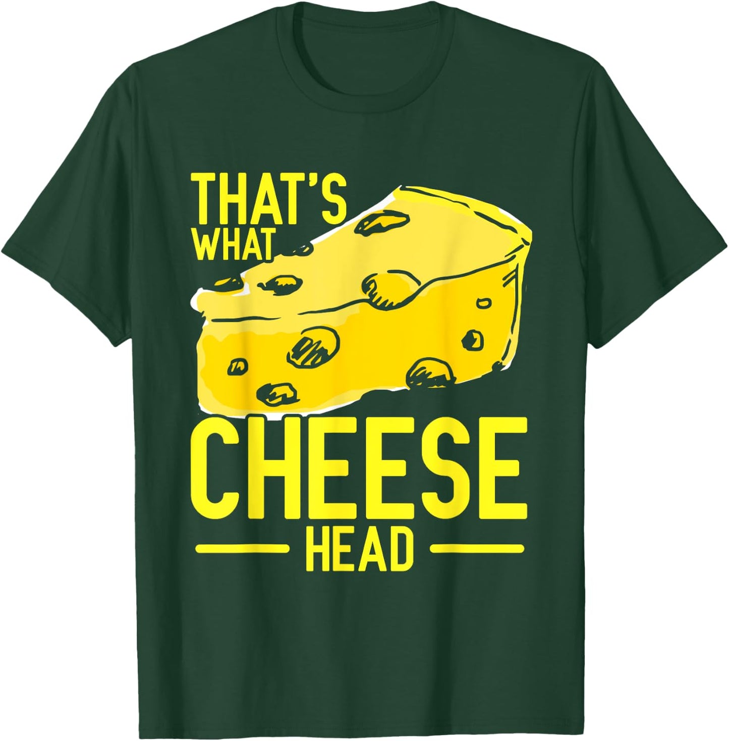 That's What Cheese Head T-Shirt - T-Shirt | Forest