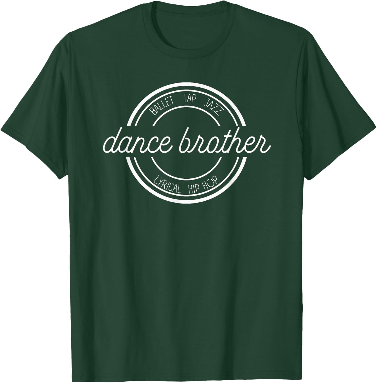 Dance Team Brother Competition Dance Brother T-Shirt - T-Shirt | Forest