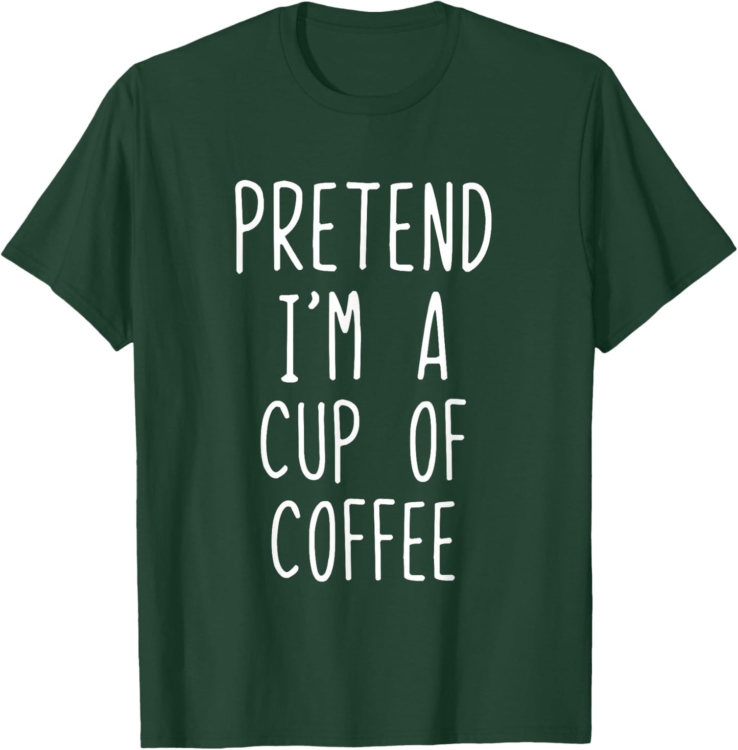 Pretend Im A Cup Of Coffee Costume Halloween Lazy Adult Kids T-Shirt - T-Shirt | Forest