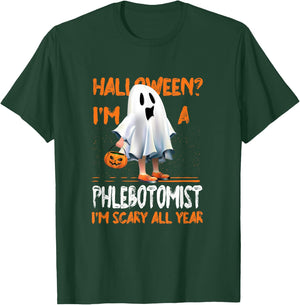 Phlebotomist I'm Scary All Year Halloween Phlebotomy Spooky T-Shirt - T-Shirt | Forest