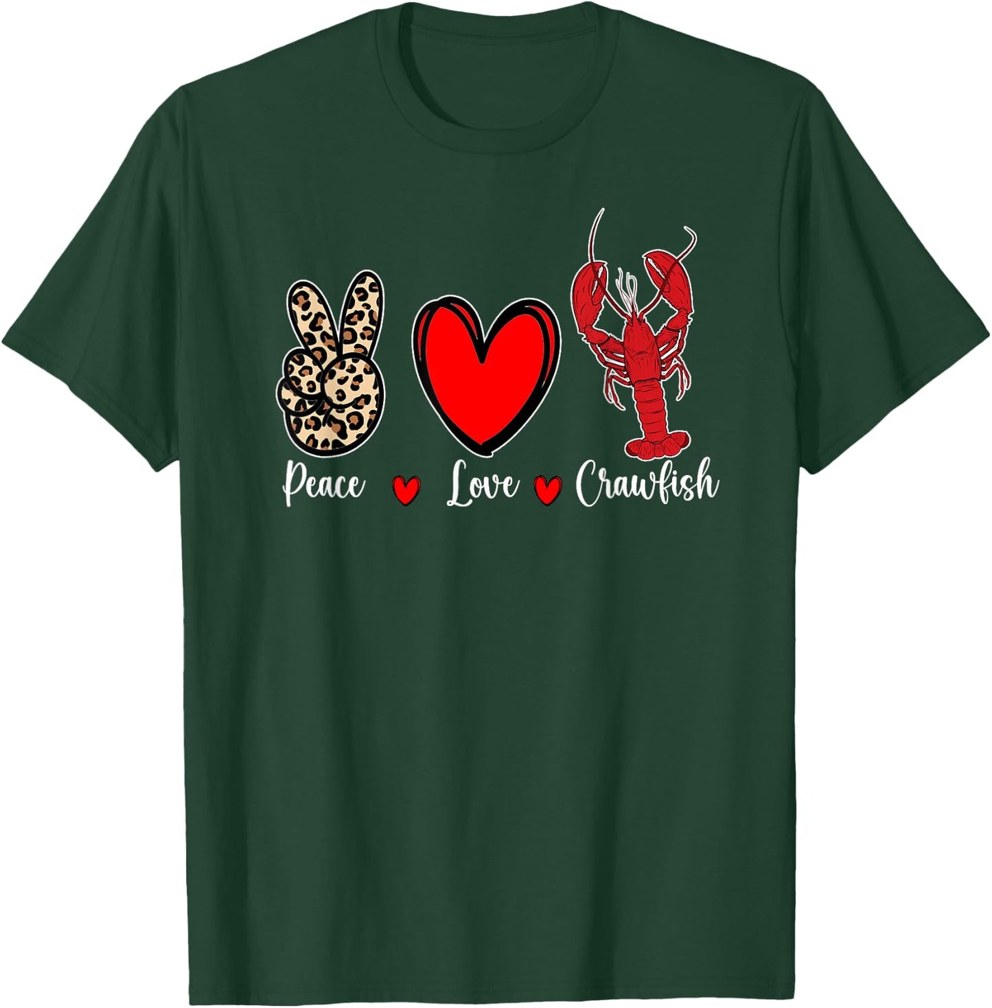 Peace Love Crawfish Cajun Crawfish Men Women T-Shirt - T-Shirt | Forest