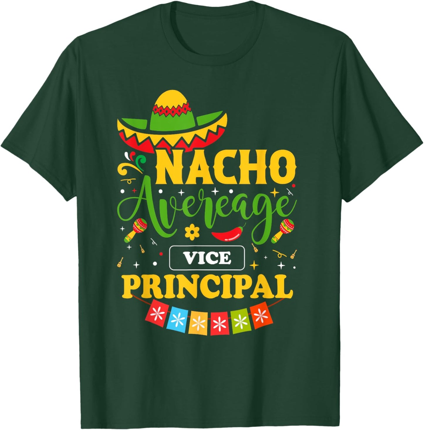 Cinco de mayo nacho average Vice Principal T-Shirt - T-Shirt | Forest
