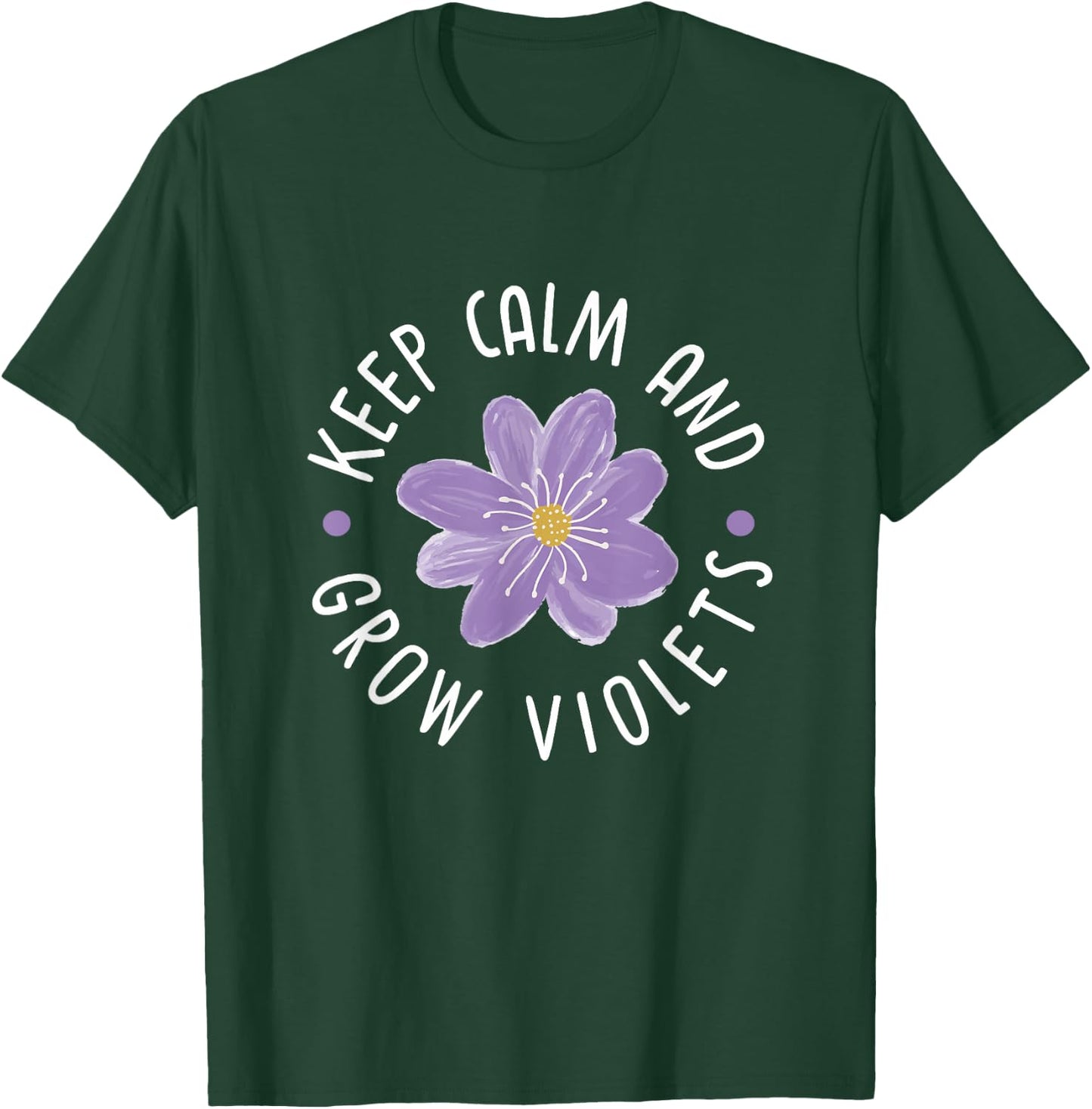 Keep calm and grow violets T-Shirt - T-Shirt | Forest