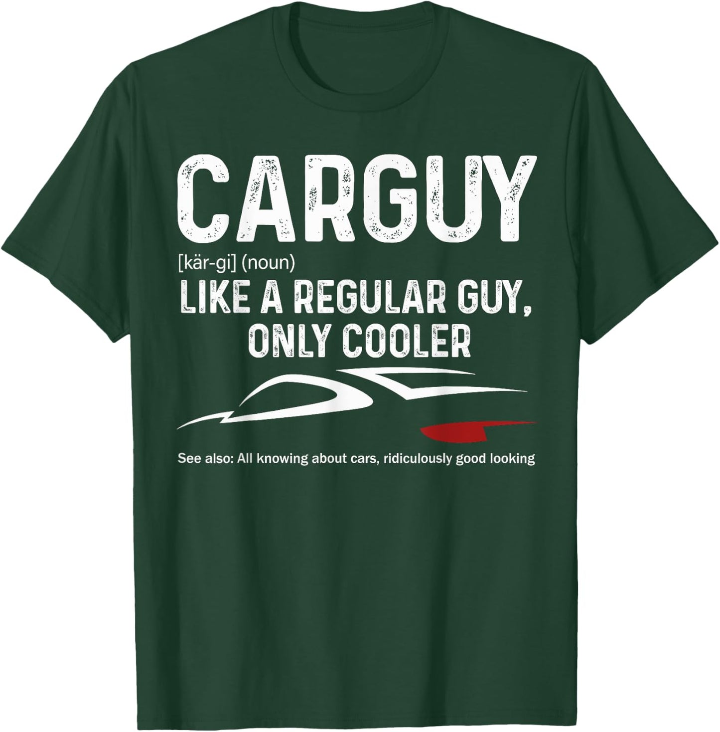 CarGuy Definition Car Lover Auto Mechanic Muscle Car Fun T-Shirt - T-Shirt | Forest