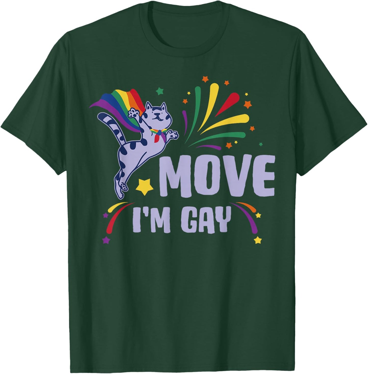 Move Im Gay T-Shirt - T-Shirt | Forest