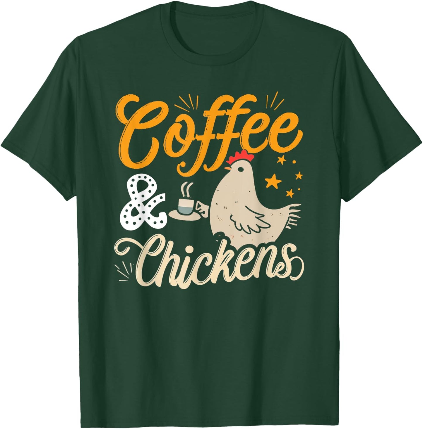 Funny Coffee And Chickens Chicken Lover Hen Graphic T-Shirt - T-Shirt | Forest