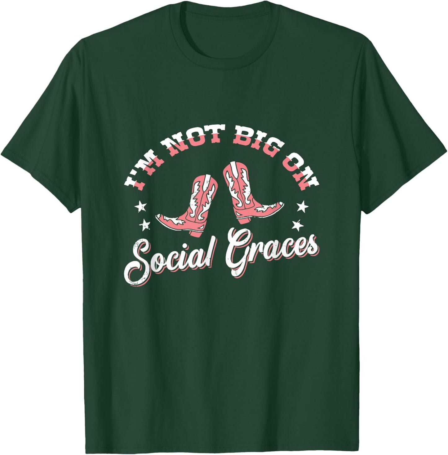 I'm Not Big On Social Graces design T-Shirt - T-Shirt | Forest