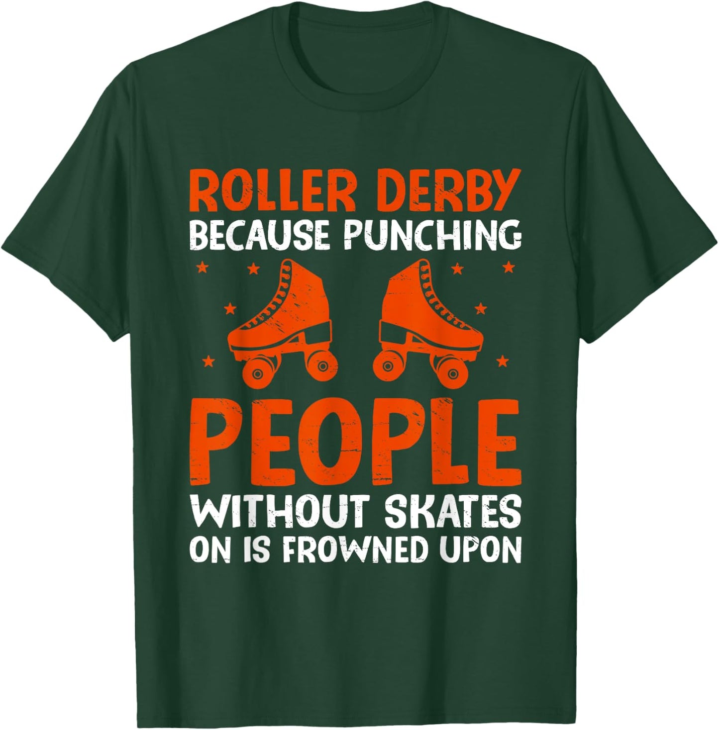 Roller Derby Because Punching People Without Skates Inline T-Shirt - T-Shirt | Forest