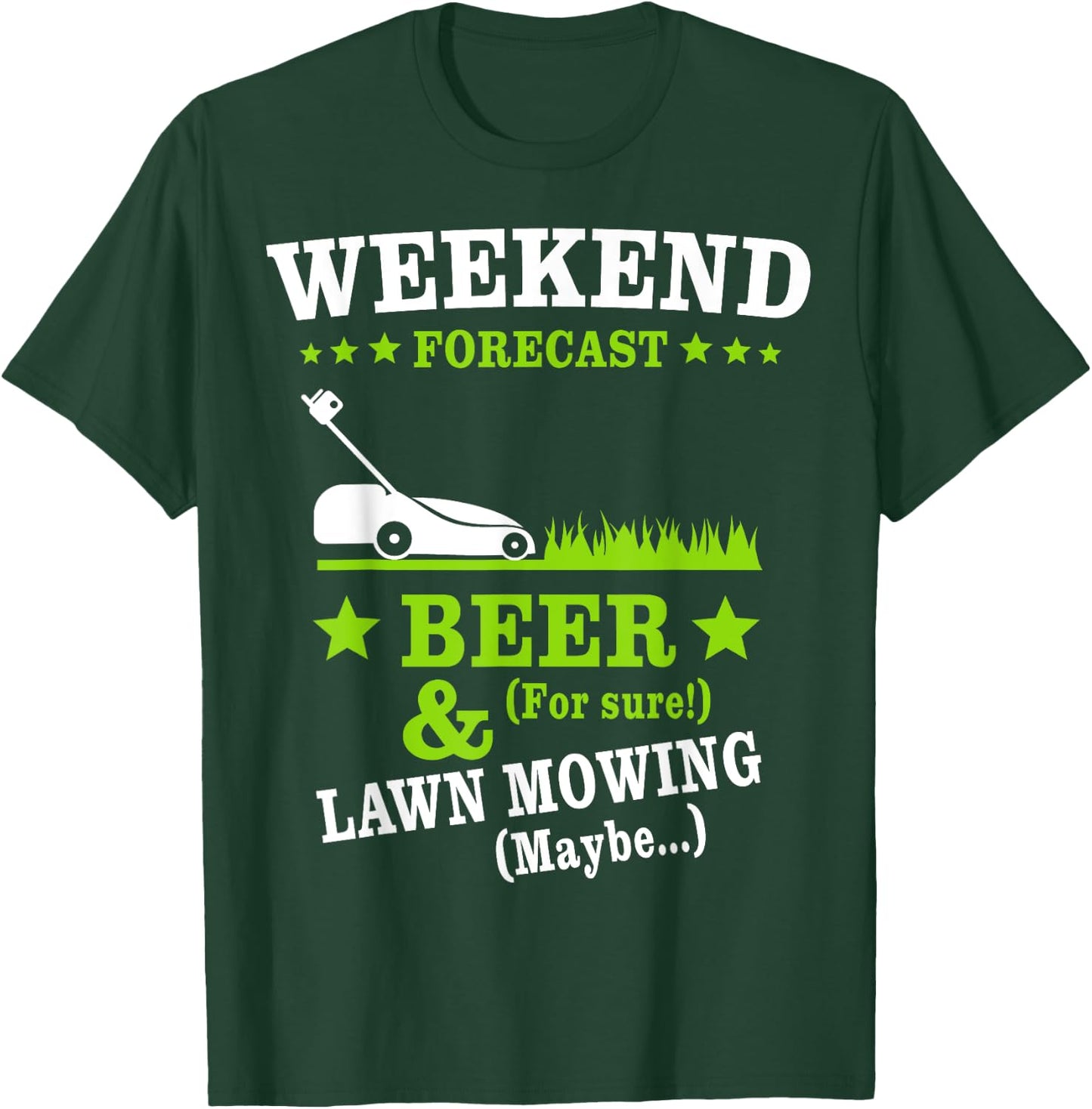 Lawn Mowing Beer Mow Lawn Weekend Mowing T-Shirt - T-Shirt | Forest
