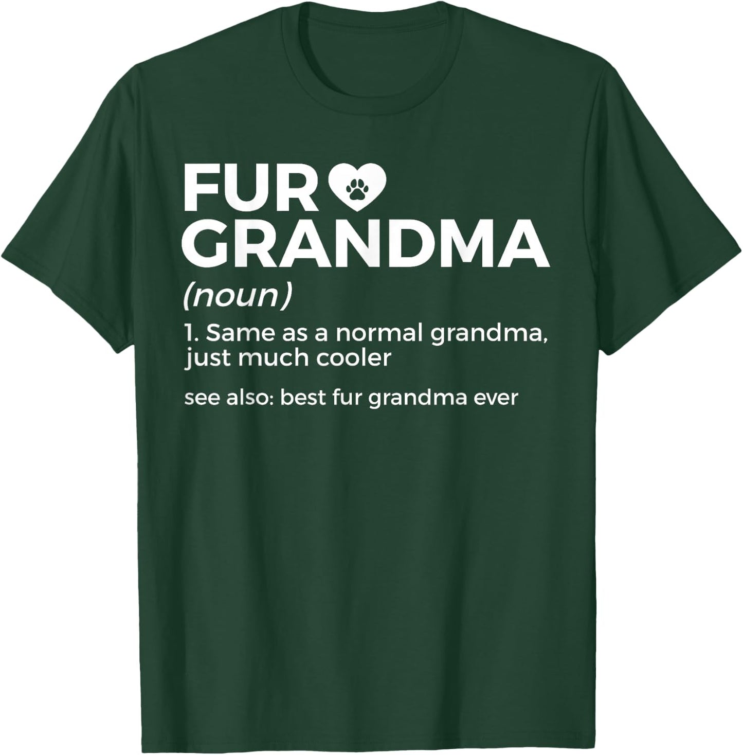 Fur Grandma Definition Funny Dog Cat Best Fur Grandma Ever T-Shirt - T-Shirt | Forest