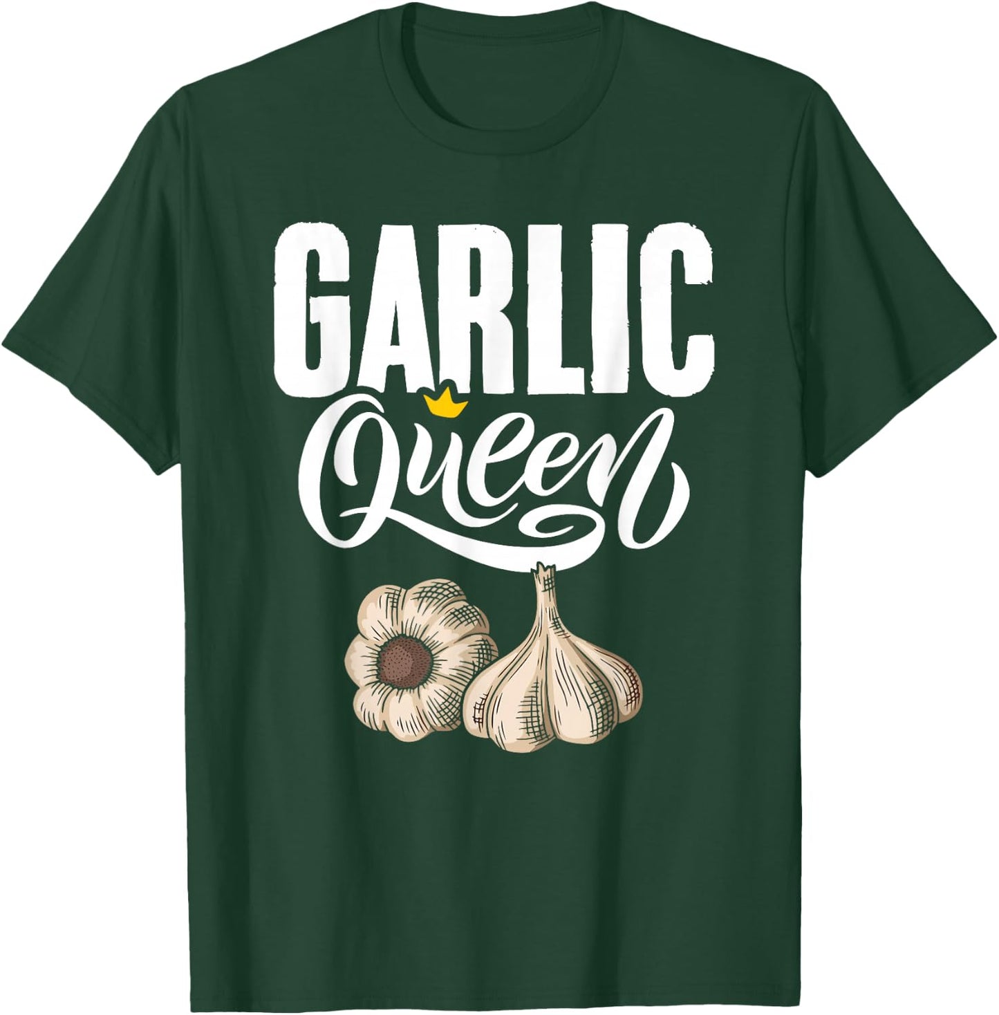 Garlic Queen Gourmet Cooking Seasoning Funny Garlic T-Shirt - T-Shirt | Forest