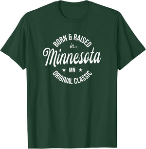 Born and Raised in Minnesota T-Shirt - T-Shirt | Forest