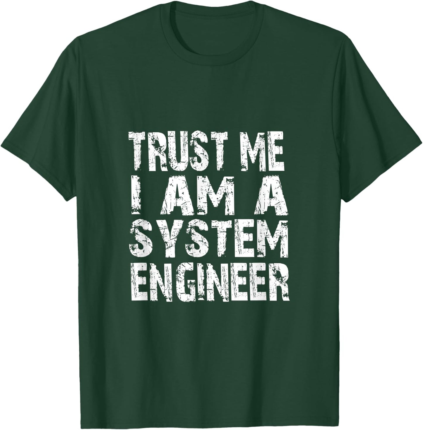 Trust me, i am a system engineer in grunge style T-Shirt - T-Shirt | Forest