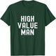 High Value Man T-Shirt - T-Shirt | Forest