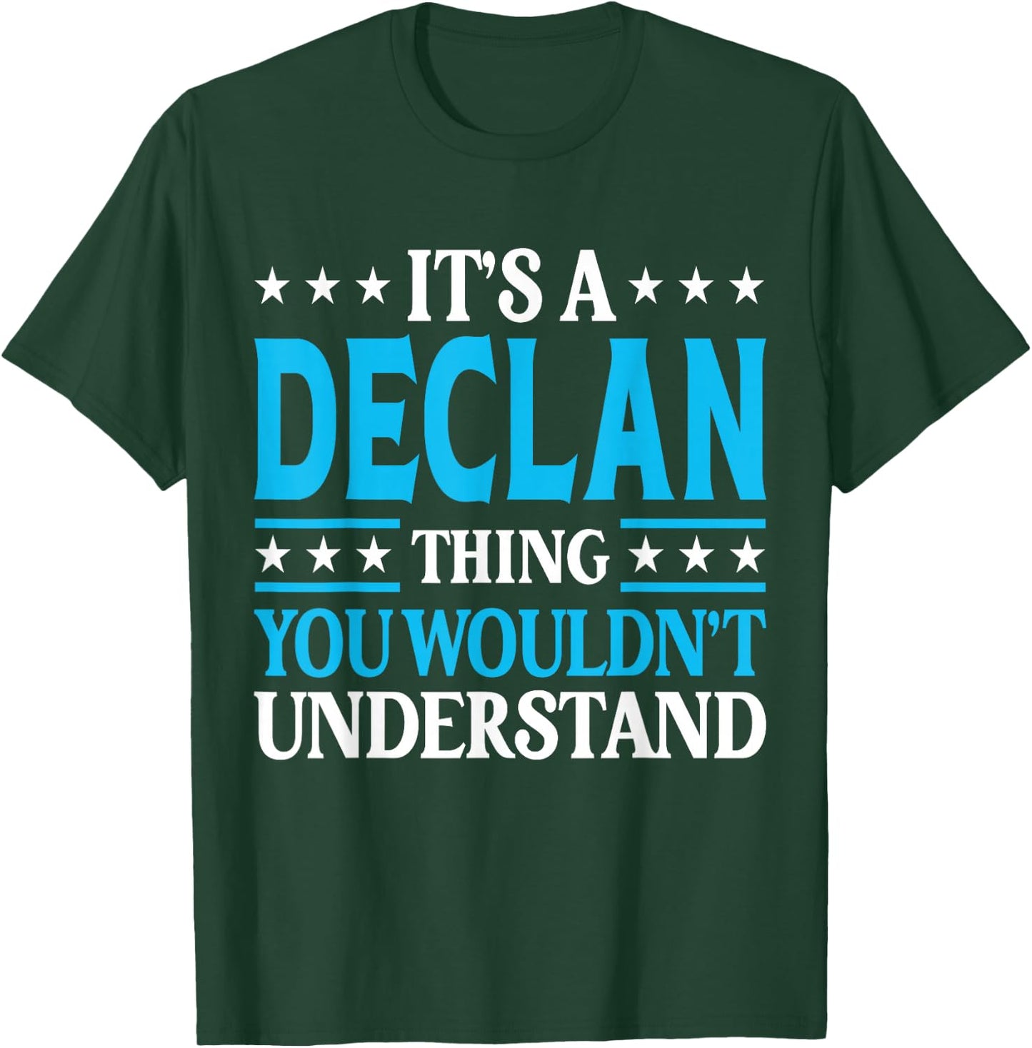 It's A Declan Thing Personal Name Funny Declan T-Shirt - T-Shirt | Forest