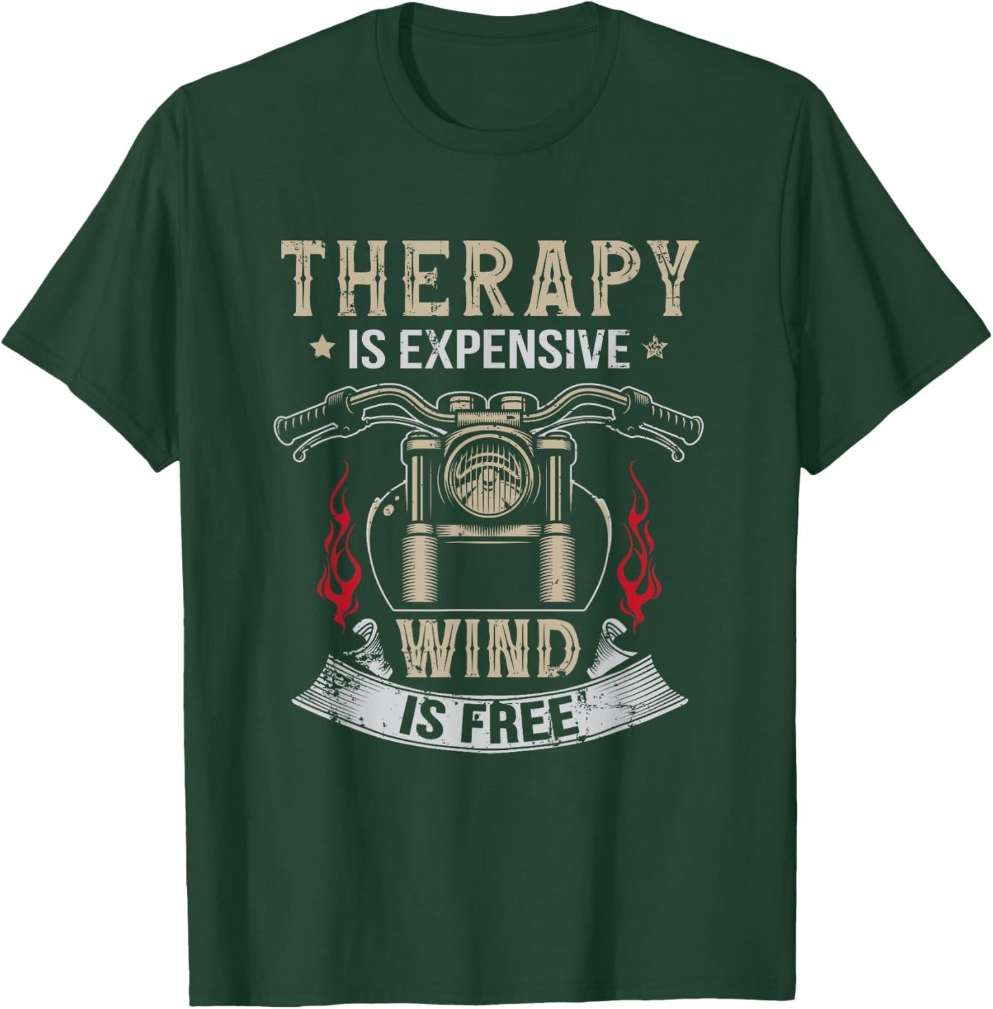 Therapy Is Expensive Wind Is Free Motorbike Motorcycle T-Shirt - T-Shirt | Forest
