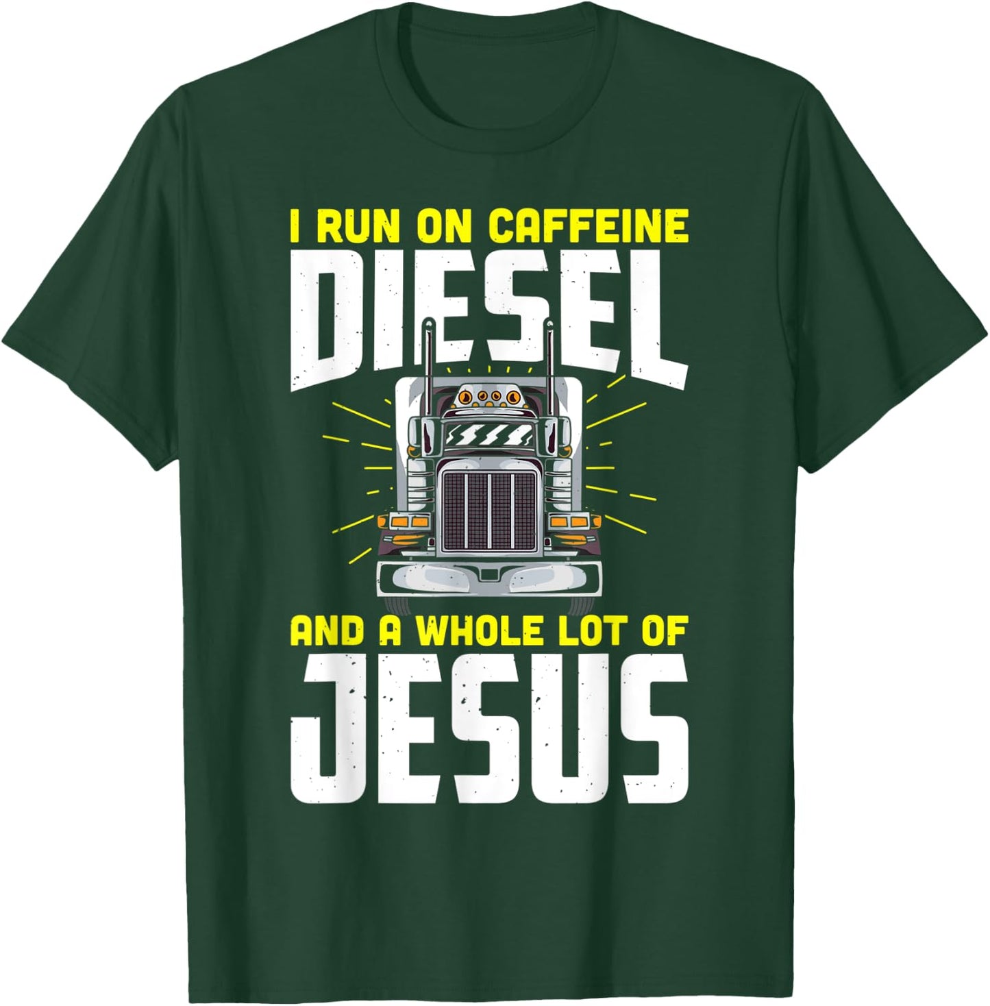 I run on caffeine diesel and a whole lot of jesus T-Shirt - T-Shirt | Forest