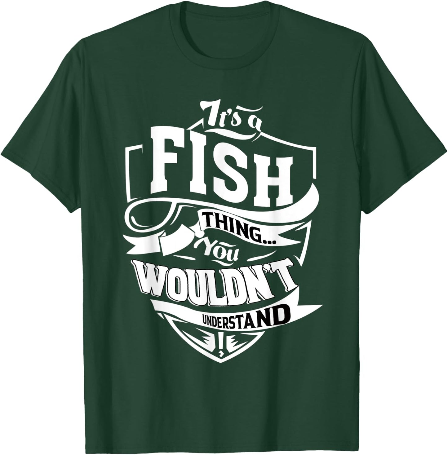 It's a FISH Thing Gifts T-Shirt - T-Shirt | Forest