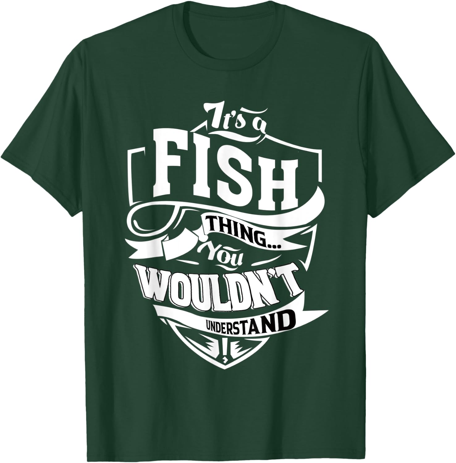 It's a FISH Thing Gifts T-Shirt - T-Shirt | Forest
