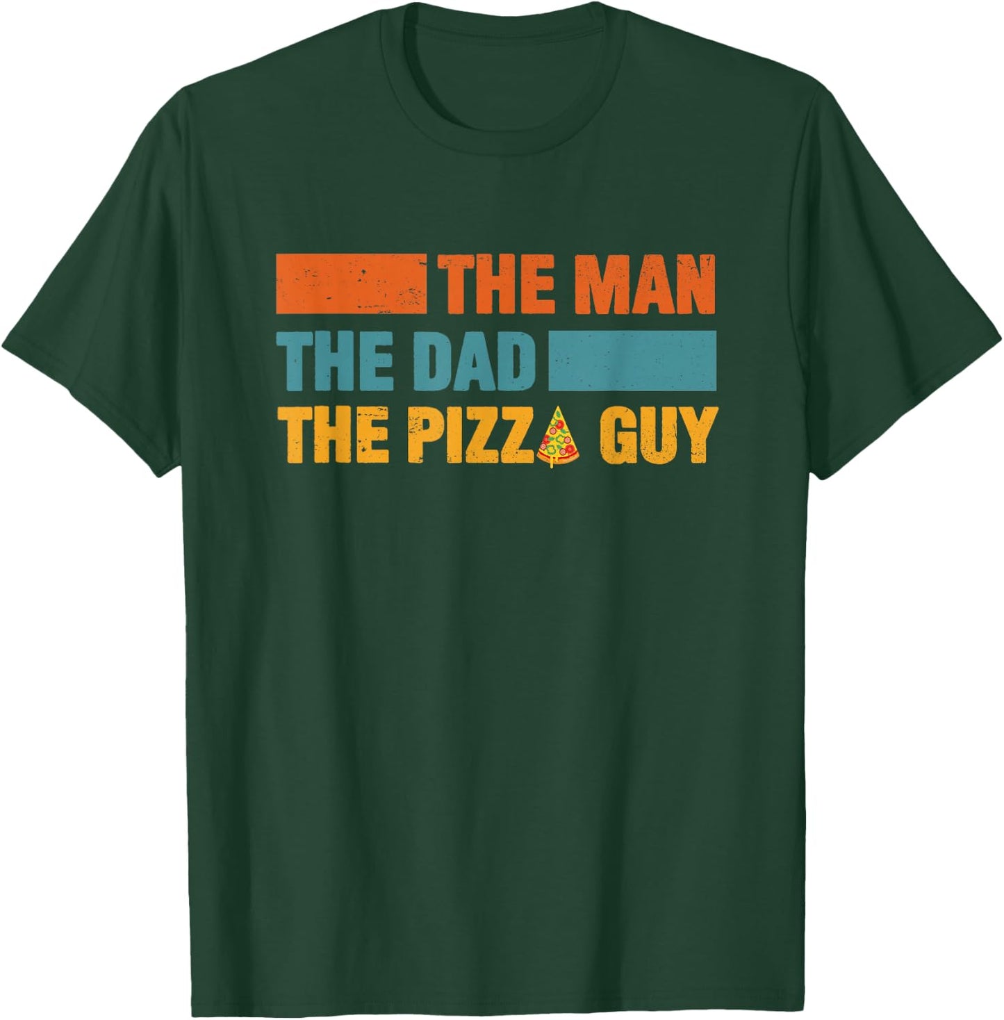 Man The Dad The Pizza Delivery Guy for Pizza Lovers T-Shirt - T-Shirt | Forest