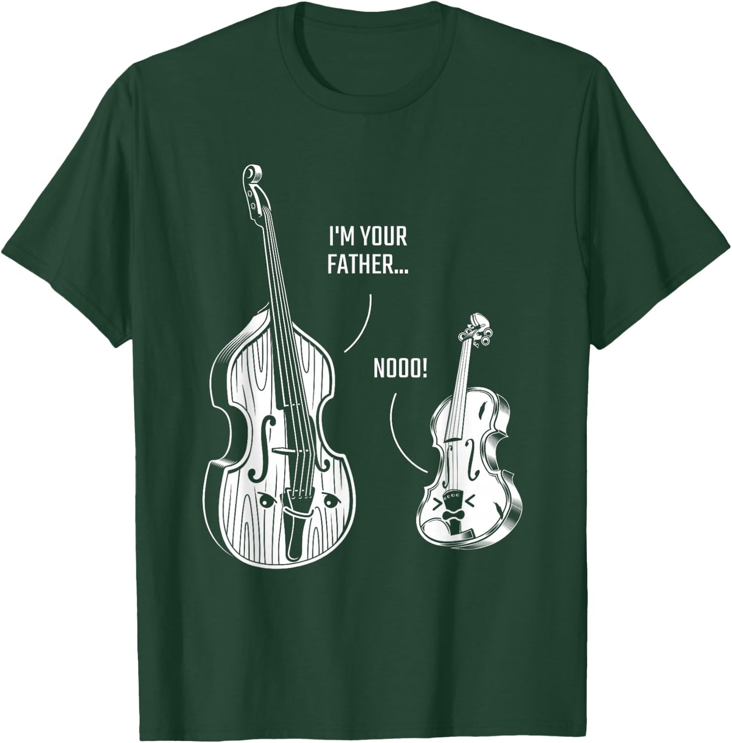 Upright Bass Violin, Im Your Father Double Bass Fiddle T-Shirt - T-Shirt | Forest