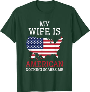 Nothing Scares Me My Wife Is American Husband US of America T-Shirt - T-Shirt | Forest