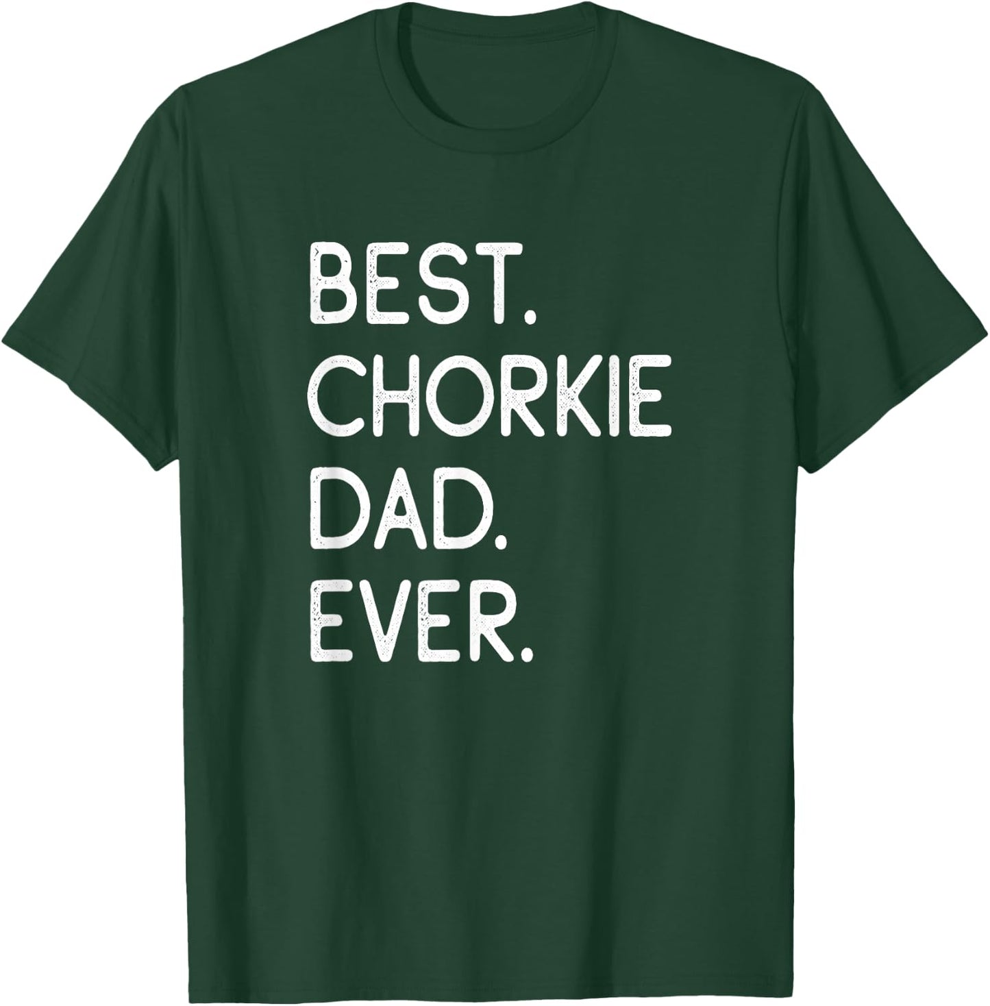 Chorkies Chihuahua Yorkie Mix Best Chorkie Dad Ever T-Shirt - T-Shirt | Forest