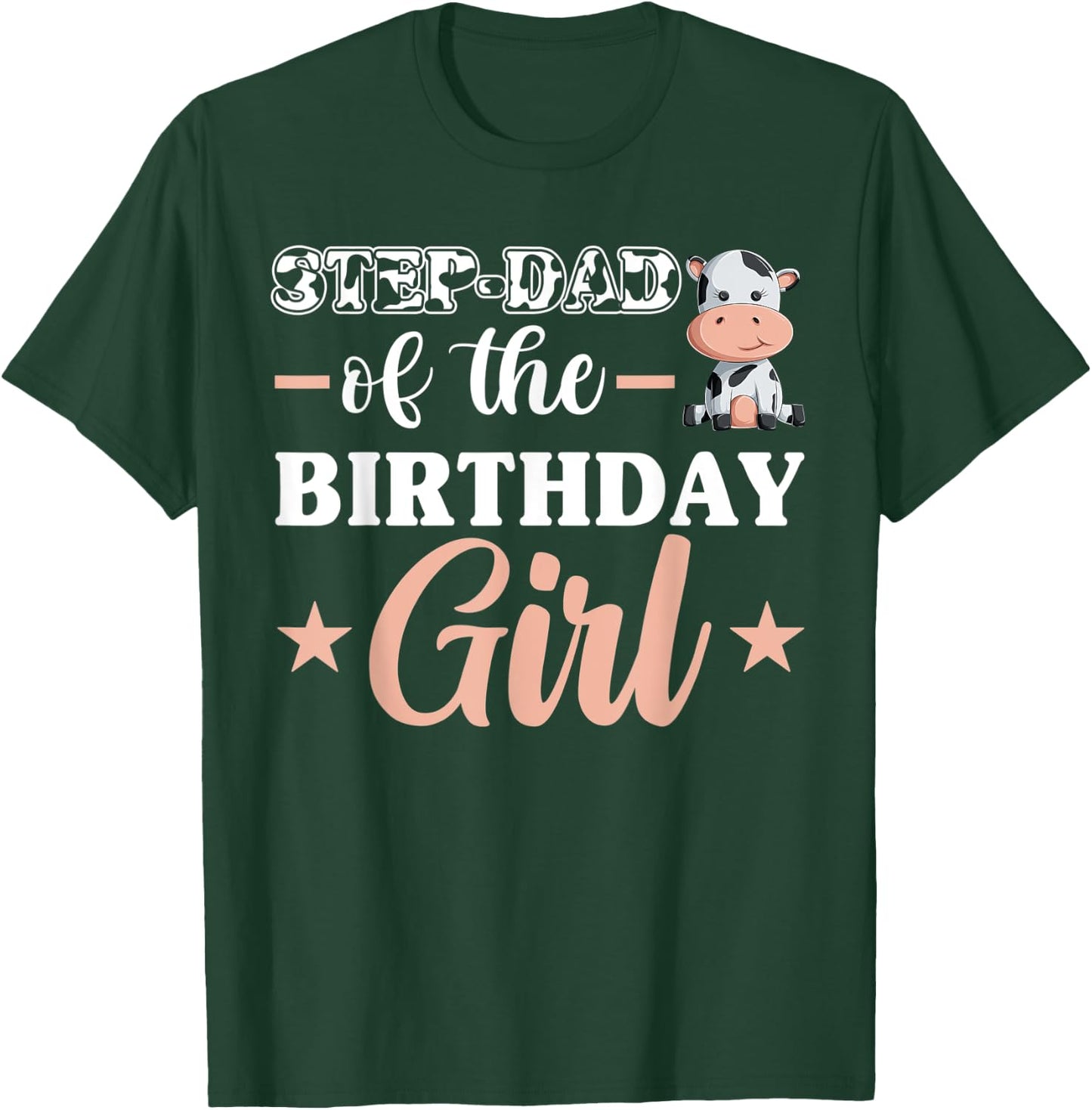 Step-Dad Of The Birthday Girl Shirt, Cow Family Matching T-Shirt - T-Shirt | Forest