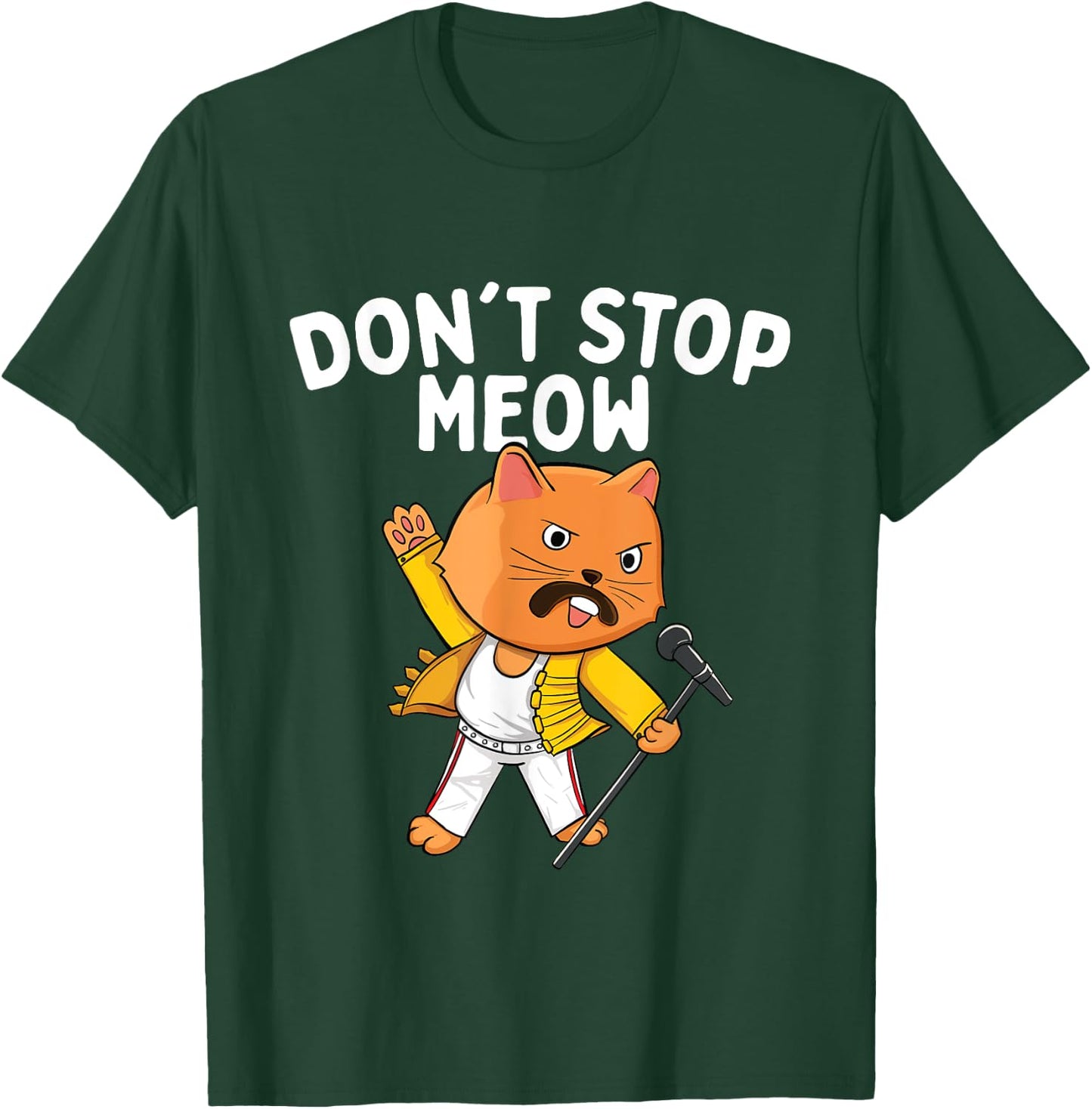 Don't Stop Meow - Cat Lover Pet Lover Kitten Kitty T-Shirt - T-Shirt | Forest