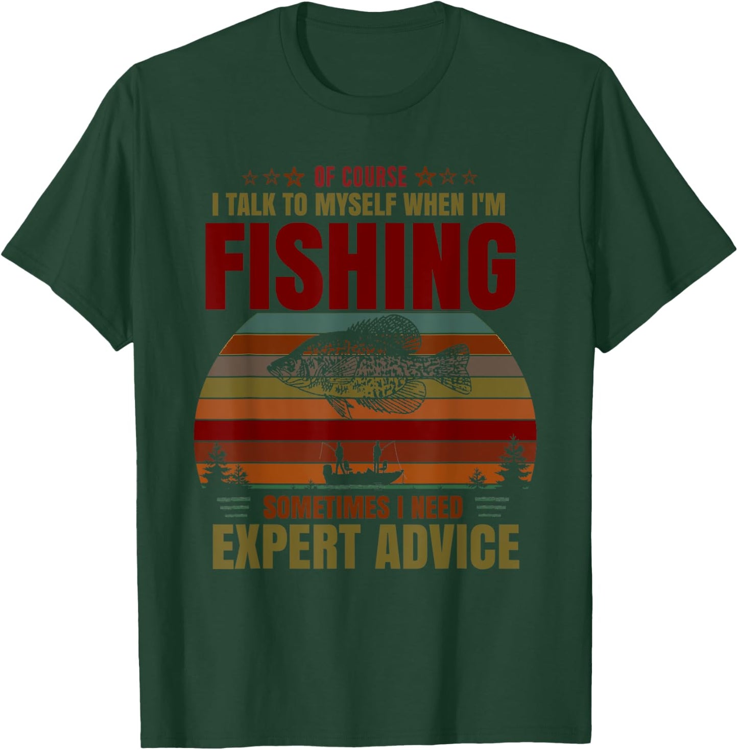 Yes I Talk To Myself When Fishing Need Expert Advice Funny T-Shirt - T-Shirt | Forest