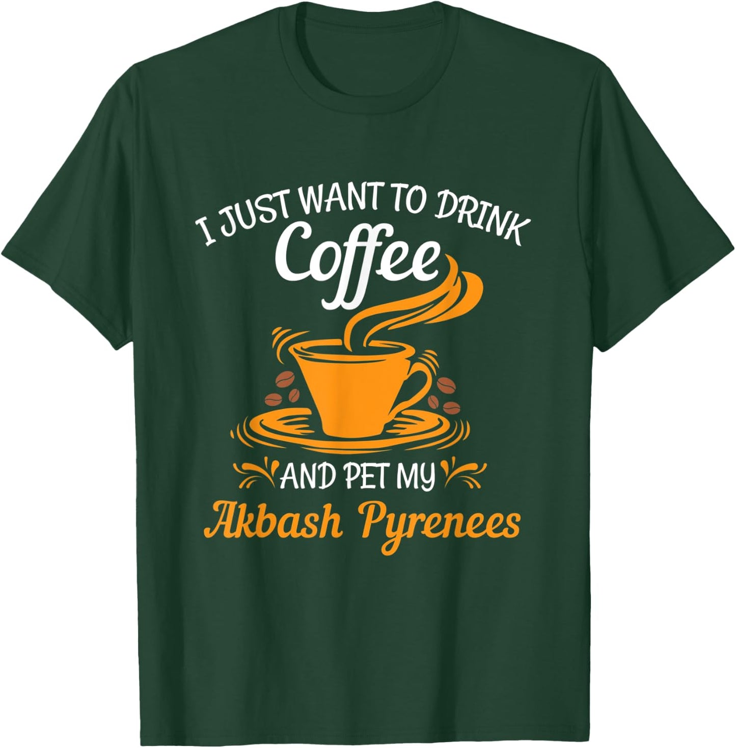Drink coffee pet my Akbash Pyrenees fun gift T-Shirt - T-Shirt | Forest