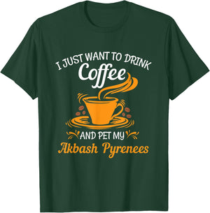 Drink coffee pet my Akbash Pyrenees fun gift T-Shirt - T-Shirt | Forest